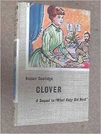 Clover: A Sequel to What Katy Did Next by Susan Coolidge
