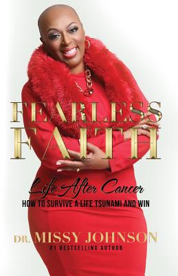Fearless Faith Life After Cancer How To Survive a Life Tsunami and Win by Missy Johnson