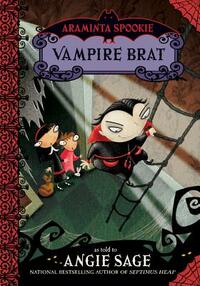 Araminta Spookie 4: Vampire Brat by Angie Sage