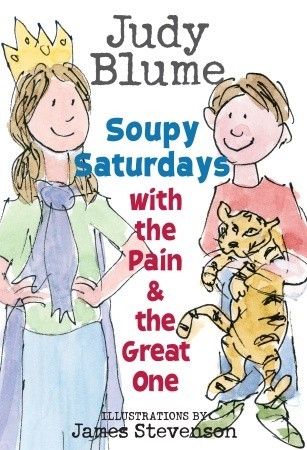 Soupy Saturdays with the Pain and the Great One by James Stevenson, Judy Blume