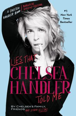 Lies That Chelsea Handler Told Me by 