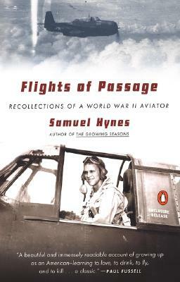 Flights of Passage: Recollections of a World War II Aviator by Samuel Hynes