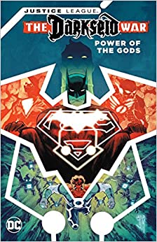 Justice League: Darkseid War – Power of the Gods by Steve Orlando, Tom King, Peter J. Tomasi, Geoff Johns, Francis Manapul, Rob Williams