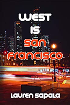 West Is San Francisco by Lauren Sapala