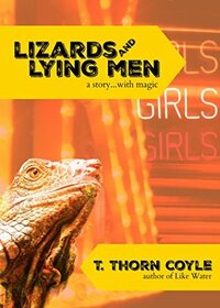 Lizards & Lying Men (Lizard Men #1) by T. Thorn Coyle