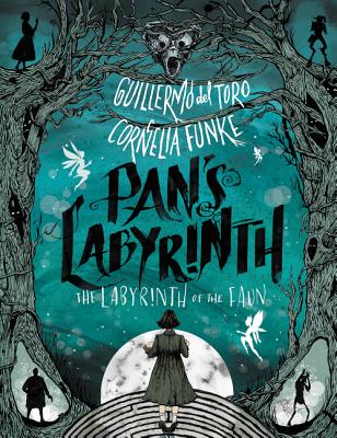 Pan's Labyrinth: The Labyrinth of the Faun by Guillermo del Toro, Cornelia Funke