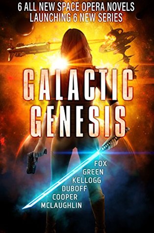 Galactic Genesis by B.C. Kellogg, M.D. Cooper, A.K. DuBoff, Kevin McLaughlin, Chris Fox, J.J. Green, Kevin O. McLaughlin