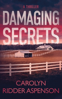 Damaging Secrets by Carolyn Ridder Aspenson