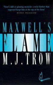 Maxwell's Flame by M.J. Trow