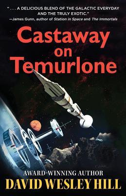 Castaway on Temurlone: Universe of Miracles by David Wesley Hill