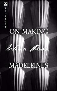 On Making Madeleines by Wena Poon
