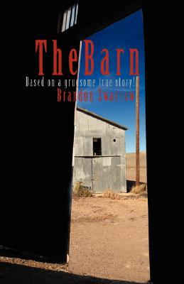 The Barn by Brandon Swarrow