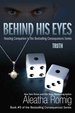 Behind His Eyes: Truth by Aleatha Romig
