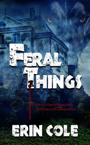 Feral Things by Erin Cole