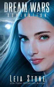 Dream Wars: Domination by Leia Stone