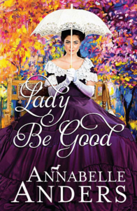 Lady Be Good by Annabelle Anders