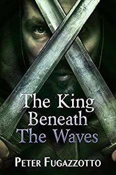 The King Beneath the Waves by Peter Fugazzotto