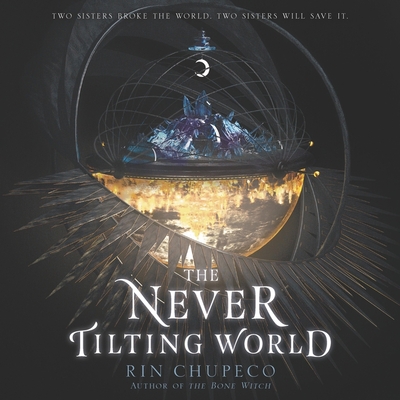 The Never Tilting World by Rin Chupeco