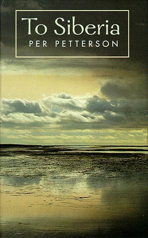 To Siberia by Anne Born, Per Petterson