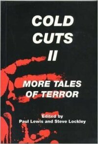 Cold Cuts II: More Tales of Terror by Paul Lewis, Steve Lockley