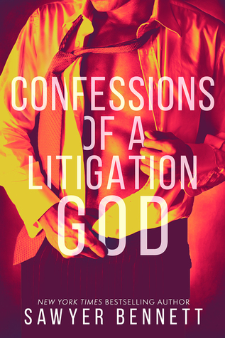 Confessions of a Litigation God by Sawyer Bennett
