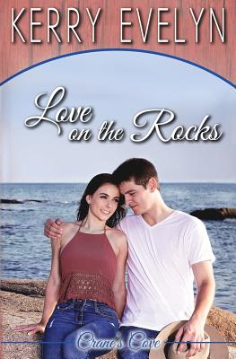 Love on the Rocks: An Inspirational Clean Romance by Kerry Evelyn