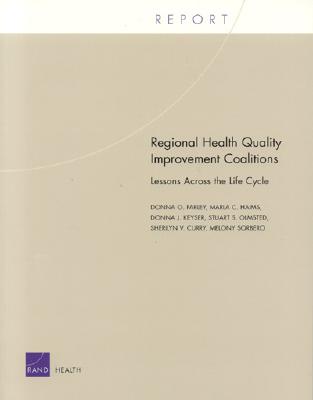 Regional Health Quality Improvement Coalitions: Lessons Across the Life Cycle by Donna Farley
