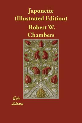 Japonette (Illustrated Edition) by Robert W. Chambers