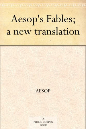 Aesop's Fables; a new translation by V.S. Vernon Jones, Aesop