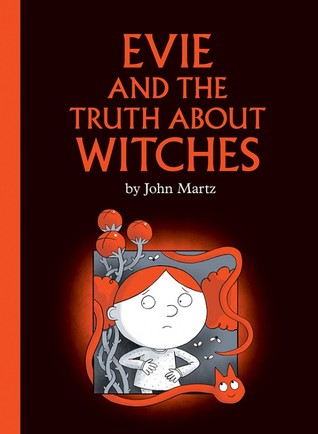 Evie and the Truth About Witches by John Martz