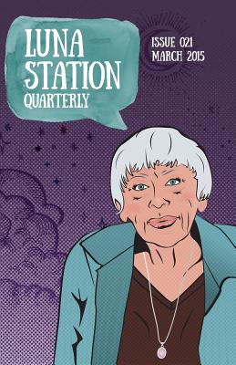 Luna Station Quarterly Issue 021 by Robin Eames, Sara Norja, Sam Butler