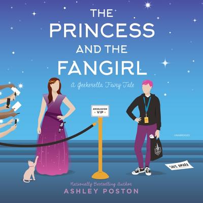 The Princess and the Fangirl: A Geekerella Fairytale by Ashley Poston