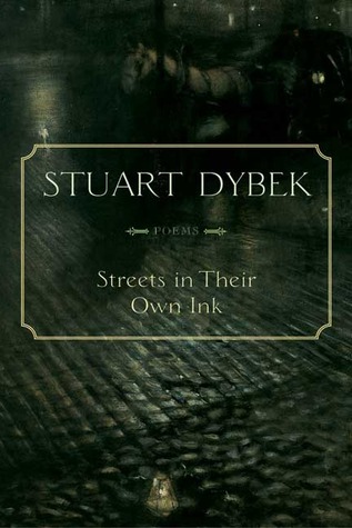Streets in Their Own Ink: Poems by Stuart Dybek