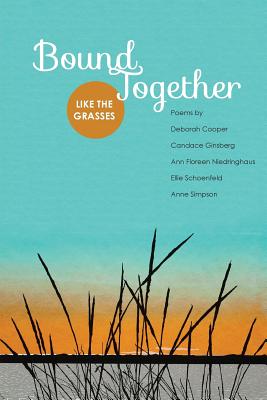 Bound Together: Like the Grasses by Ann Floreen Niedringhaus, Ellie Schoenfeld, Deborah Cooper