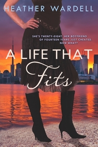 A Life That Fits by Heather Wardell