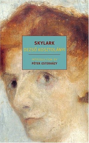Skylark by Péter Esterházy, Dezső Kosztolányi, Richard Aczel