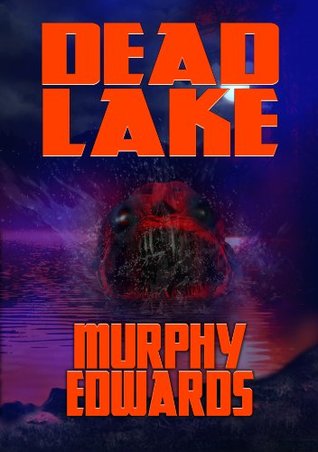 Dead Lake (Dead Lake, Book 1) by Murphy Edwards