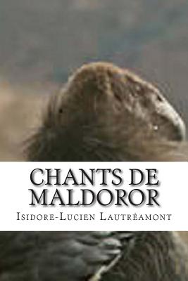 Chants de Maldoror: In Contemporary American English by Isidore-Lucien Ducasse Lautreamont