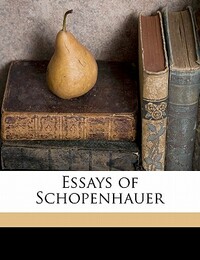 Essays of Schopenhauer by Arthur Schopenhauer, Rudolph Dircks