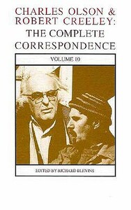 Charles Olson & Robert Creeley: The Complete Correspondence: Volume 10 by Robert Creeley, Charles Olson