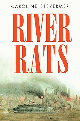River Rats by Caroline Stevermer