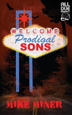 Prodigal Sons by Mike Miner
