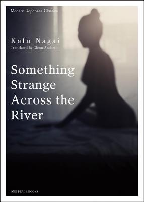 Something Strange Across the River by Kafū Nagai