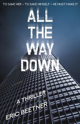 All the Way Down by Eric Beetner