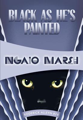 Black as He's Painted: Inspector Roderick Alleyn #28 by Ngaio Marsh