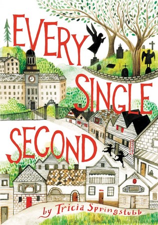 Every Single Second by Tricia Springstubb