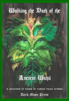 Walking the Path of the Ancient Ways by Andrieh Vitimus, Corvis Nocturnum, Eric Vernor