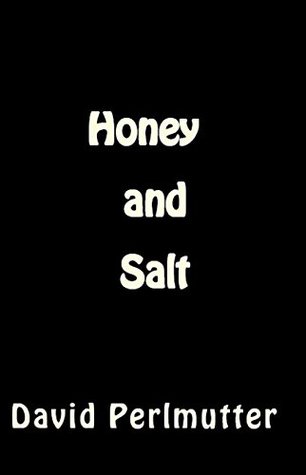 Honey and Salt by David Perlmutter