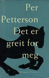 Det er greit for meg by Per Petterson