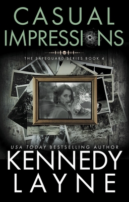 Casual Impressions (the Safeguard Series, Book Four) by Kennedy Layne